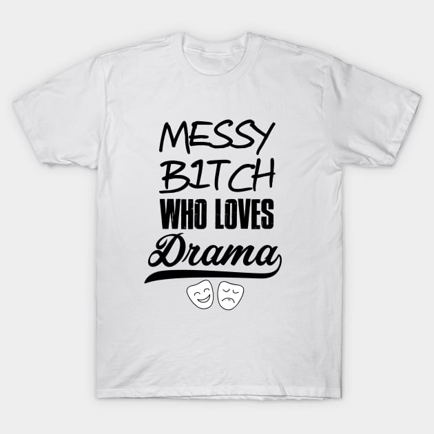 Messy Bitch T-Shirt by Return Home Podcast